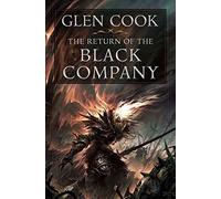 RETURN OF THE BLACK COMPANY (Chronicles of the Black Company)