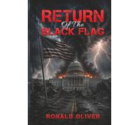Return of the Black Flag: America Under Siege: A Political Spy Thriller