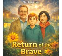 Return of the Brave: A quiet story about courage, change, and growing up (The Healing Threads Series)