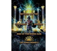 Return of the Chi Energy Samurai: End of the Rising Sun (The Chi Energy Samurai Trilogy)