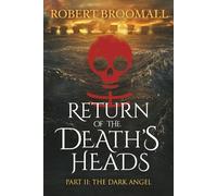 Return of the Death's Heads, Part II: The Dark Angel: Roger of Huntley and the French Invasion of England: 5