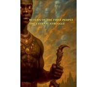 Return of the First People: Prologue: The Eternal Struggle