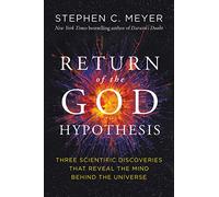 El regreso de la hipótesis de Dios – Tres hallazgos científicos que revelan la mente del universo