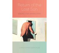Return of the Lost Son: Memories of My Wayward Father
