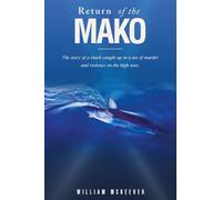 Return of the Mako: The story of a shark caught up in a net of murder and violence on the high seas.