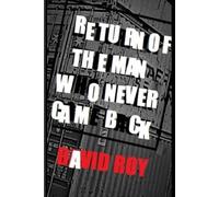 Return Of The Man Who Never Came Back