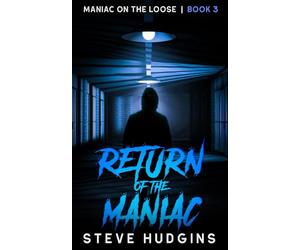 Return of the Maniac (Maniac on the Loose)