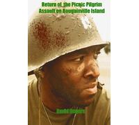 Return of the Picnic Pilgrim: Assault on Bougainville Island: Volume 1