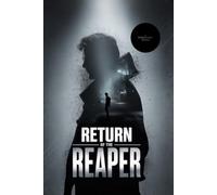 Return of the Reaper: They Kidnapped His Daughter and Awakened the Most Dangerous Assassin in the World