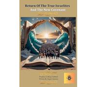 Return Of The True Israelites: And The New Covenant