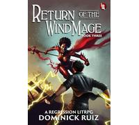 Return of the Wind Mage: Blood Winds (Return of the Wind Mage: A LitRPG Apocalypse Adventure)