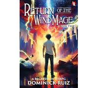 Return of the Wind Mage: Veil of Winds: 2 (Return of the Wind Mage: A LitRPG Apocalypse Adventure)