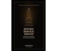 Return, Rebuild, Remain: Reflections on the Books of Ezra, Nehemiah, and Esther: 9 (The Daily Quiet Time Reflections Series)
