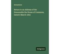 Return to an Address of the Honourable the House of Commons, Dated 9 March 1843