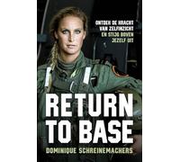 Return to Base: Een meeslepend verhaal over kracht, moed en zelfinzicht van een militair vlieger