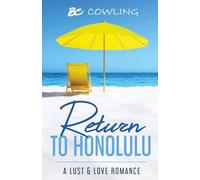 Return To Honolulu: A Lust & Love Romance