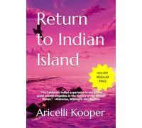 Return to Indian Island (Expanded Edition): A Historical Fiction Based on California's History and True National Historic Events, Told Through the ... and Fictitious Native American Characters.