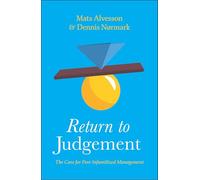 Return to Judgement: The Case for Post-Infantilized Management