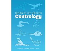 Return to Life Through Contrology
