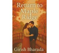 Return to Maple Ridge: A Story of New Beginnings, Old Promises, and the Power of Home (The Maple Ridge Series)