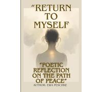 "Return to Myself": "Poetic Reflections on the Path of Peace”