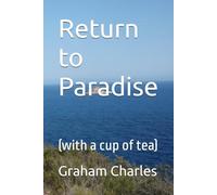 Return to Paradise: (with a cup of tea)