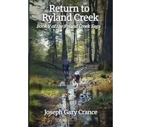 Return to Ryland Cr ook V of the Ryland Creek Saga