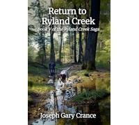 Return to Ryland Creek: Book V of the Ryland Creek Saga