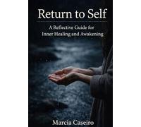 Return to Self: A Reflective Journey Toward Personal Truth