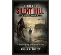 Return to Silent Hill: A Movie Review: A Thoughtful Look at Grief, Fear, and the Town That Won’t Let Go
