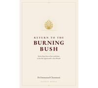 RETURN TO THE BURNING BUSH: Seven Days Face to Face with Jesus, to Set Out Again with a New Breath (MANUELS DE PRIÈRE ET DE RETRAITE SPIRITUELLE)