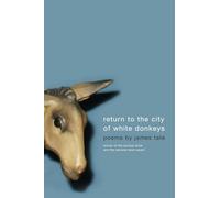 Return to the City of White Donkeys: Poems