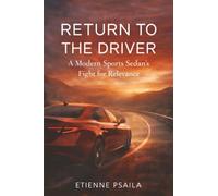 Return to the Driver: A Modern Sports Sedan’s Fight for Relevance