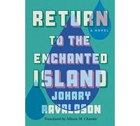 Return to the Enchanted Island: A Novel