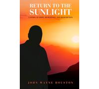 Return to the Sunlight: A Story of Hope, Resilience, and Redemption