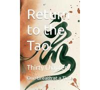 Return to the Tao: Thirty Chapters, One Breath at a Time