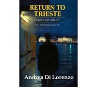 RETURN TO TRIESTE: The past is never really over (THE CASES OF COMMISSIONER ANDREA RICCI)