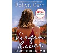 Return To Virgin River: The unmissable bestselling romance and the story behind the hit Netflix show. Season 6 is out December 2024!: Book 19 (A Virgin River Novel)