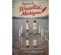 Return to Waadizi, Michigan: A Novel of the Waadizi Cycle