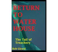 Return to Water House: Book 6- The Tail of Treachery (The Storyteller Series)