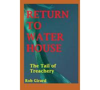 Return to Water House: Book 6- The Tail of Treachery (The Storyteller Series)