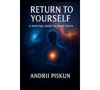 Return to Yourself: A Spiritual Guide to Inner Truth