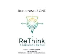 Returning 2 ONE: Unity of the People With MAHDI - ONE Soul Mission to the Source