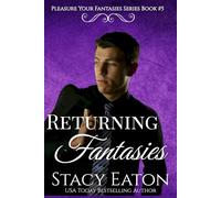 Returning Fantasies: A Mafia Find Your Way Home Second Chance Technology G ark Steamy Romance: 5 (Pleasure Your Fantasies Series)