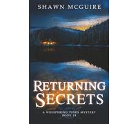 Returning Secrets: A Whispering Pines Mystery, Book 18