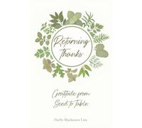 Returning Thanks: Gratitude from Seed to Table