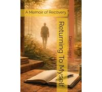 Returning To Myself: A Memoir of Recovery