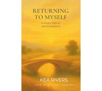 Returning to Myself: A Soulful Path to Self-Acceptance (Know Thyself)
