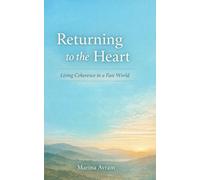 Returning to the Heart: Living Coherence in a Fast World