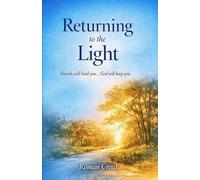 Returning to the Light: Friends will hold you... God will keep you